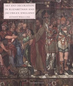 Image of Art and Decoration in Elizabethan and Jacobean England: The Influence of Continental Prints, 1558-1625 (The Paul Mellon Centre for Studies in British Art)