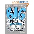 Big Questions From Little People . . . Answered By Some Very Big People