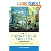 The Engineering Project: Its Nature, Ethics, and Promise