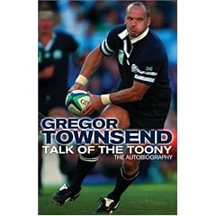 Talk of the Toony: The Autobiography of Gregor Townsend