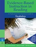 Evidence-Based Instruction in Reading: A Professional Development Guide to Vocabulary (Evidence-Based Instruction in Reading) Evidence-Based Instruction in Reading: A Professional Development Guide to Vocabulary (Evidence-Based Instruction in Reading)