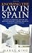 Knowing the Law in Spain: A Guide to Spanish Law for the British Property Owner, Resident or Long-Term Visitor