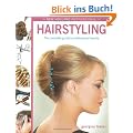 Hairstyling: The Complete Guide to Professional Results (New Holland Professional)