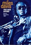 Miles Davis: That`s What Happened - Live in Germany 1987