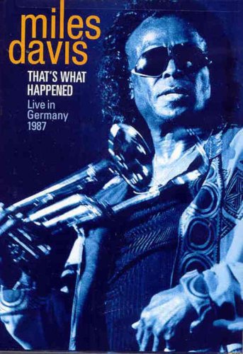 Miles Davis: Thats What Happened - Live in Germany 1987
