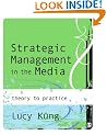 Strategic Management in the Media: Theory to Practice