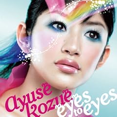 AYUSE KOZUE『eyes to eyes』