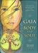 Book Gaia, Body & Soul: In Honor of Mother Nature & the Feminine Spirit