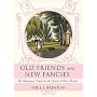 Old Friends and New Fancies