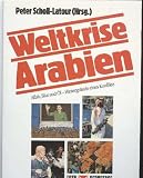 Scholl Latour Weltkrise Arab�en Allah Blut und �l Hintergr�nde eines Konflikts, Fotoreportage, Sternbuchgro�band oJ, 160 Seiten mit eindrucksvollen Bildern - Scholl