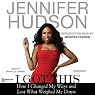I Got This: How I Changed My Ways and Lost What Weighed Me Down