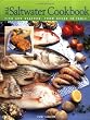 The Saltwater Cookbook: Fish and Seafood - From Ocean to Table