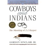 Cowboys and Indians: The Shooting of J.J. Harperby Gordon Sinclair Jr.