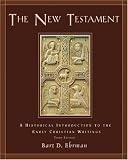 The New Testament: A Historical Introduction to the Early Christian Writings