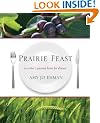 Prairie Feast: A Writer's Journey Home for Dinner
