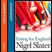 Eating for England: The Delights and Eccentricities of the British at Table | [Nigel Slater]