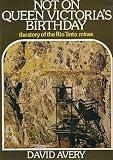 Not on Queen Victoria's birthday : the story of the Rio Tinto mines