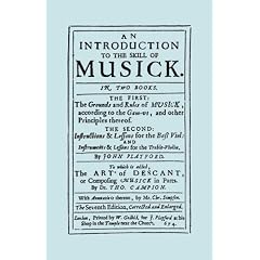 An Introduction to the Skill of Musick. the Grounds and Rules of Musick...bass Viol...the Art of Descant