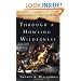 Through a Howling Wilderness: Benedict Arnold's March to Quebec, 1775