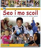 Seo i mo scoil : scoileanna ar fud an domhain trí shúile páistí