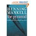 Pyramid: And Four Other Kurt Wallander Mysteries