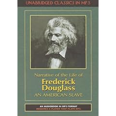 A Narrative of the Life of Frederick Douglass (Unabridged Classics in MP3) by Frederick Douglass and Pete Papageorge