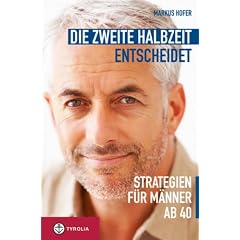 Die zweite Halbzeit entscheidet: Strategien f�r M�nner ab 40