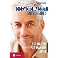 Die zweite Halbzeit entscheidet: Strategien f�r M�nner ab 40