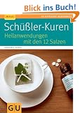 Sch��ler-Kuren: Heilanwendungen mit den 12 Salzen (GU Ratgeber Gesundheit)