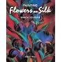 Painting Flowers on Silk