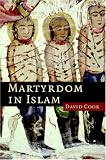 Martyrdom in Islam (Themes in Islamic History) (Themes in Islamic History)