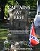 Captains at Rest: Biographical Sketches and Gravesites of Officers Who Served with the Twelfth Georgia Regiment