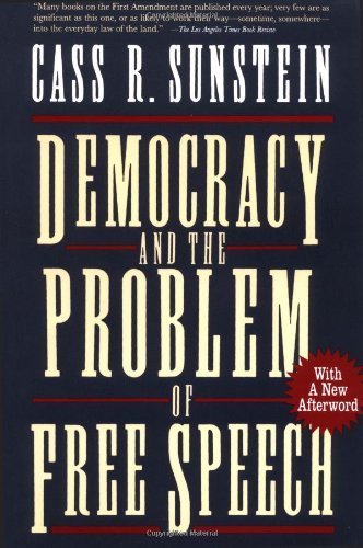 Democracy and the Problem of Free Speech 1St edition by Sunstein, Cass R. (1995) Paperback