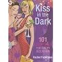 Kiss in the Dark: 101 Cocktails for Every Occasion