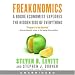Freakonomics: A Rogue Economist Explores the Hidden Side of Everything (Unabridged)