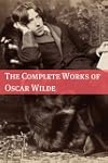 The Complete Works of Oscar Wilde (An...