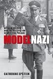Model Nazi: Arthur Greiser and the Occupation of Western Poland