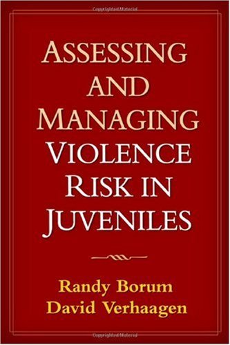 Assessing and Managing Violence Risk in Juveniles