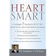Heart Smart: A Cardiologists 5-Step Plan for Detecting, Preventing, and Even Reversing Heart Disease