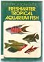 Identification Guide to Freshwater Tropical Aquarium Fish