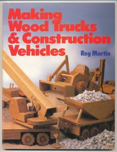 Making Wood Trucks and Construction Vehicles