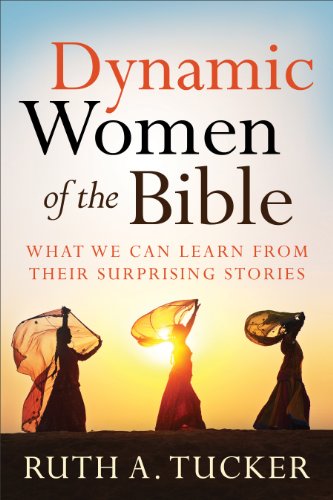 Dynamic Women of the Bible: What We Can Learn from Their Surprising Stories