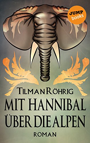 Mit Hannibal über die Alpen: Roman (German Edition)