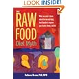 The Raw Food Diet Myth by Ruthann Russo