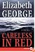 Careless in Red LP: A Novel (Thomas Lynley and Barbara Havers Novels)