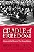 Cradle of Freedom: Alabama and the Movement That Changed America