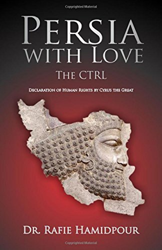 Persia with Love: The Ctrl Declaration of Human Rights by Cyrus the Great