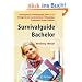 Survivalguide Bachelor. Leistungsdruck, Pr�fungsangst, Stress und Co? Erfolgreich mit Lerntechniken, Pr�fungstipps. So �berlebst Du das Studium!