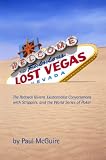 Lost Vegas: The Redneck Riviera, Existentialist Conversations with Strippers, and the World Series of Poker