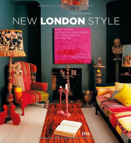 Produkt-Bild: New London Style -  -: Kreativ wohnen von Notting Hill bis Brixton, von Whitechapel bis Primrose Hill